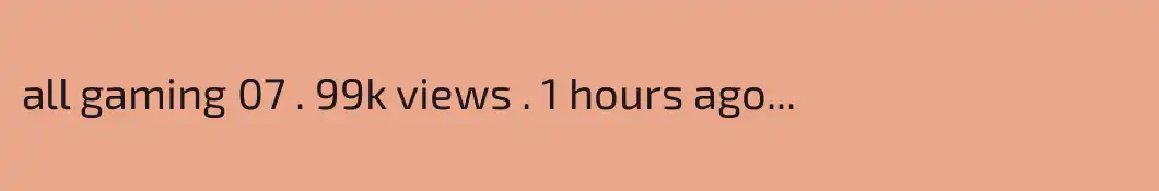 all gaming 07 . 99k views . 1 hours ago...